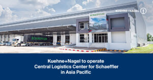 Kuehne+Nagel set to operate Central Logistics Center for Schaeffler in Thailand